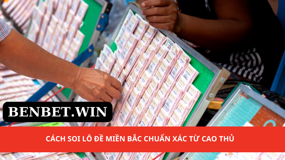 1Cach soi lo de mien bac chuan xac tu cao thu