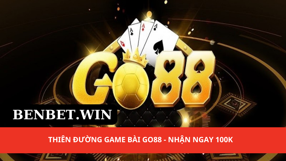 1thien duong game bai go88 nhan ngay 100k