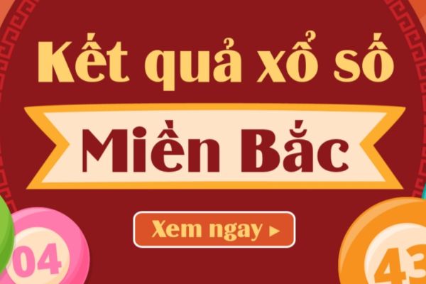 Kết quả xổ số miền Bắc thứ ba hàng tuần