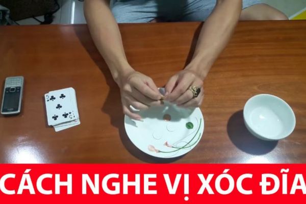 Hướng dẫn cách nghe vị xóc đĩa